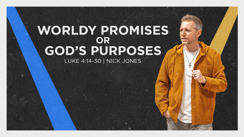 Worldly Promises or God's Purposes