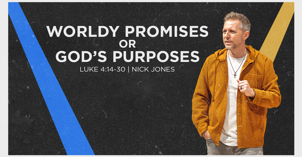 Worldly Promises or God's Purposes