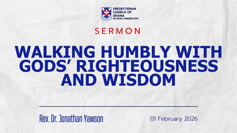 WALKING HUMBLY WITH GODS’ RIGHTEOUSNESS AND WISDOM