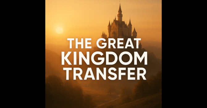 The Great Kingdom Transfer