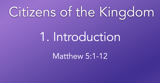 1. Citizens of the Kingdom: Introduction