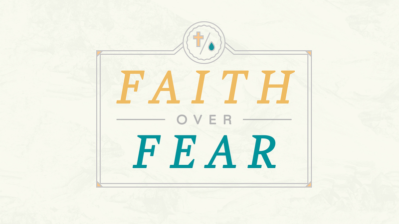 Faith Over Fear: Paul