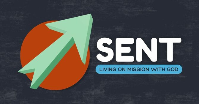 Sent: Living on Mission With God 