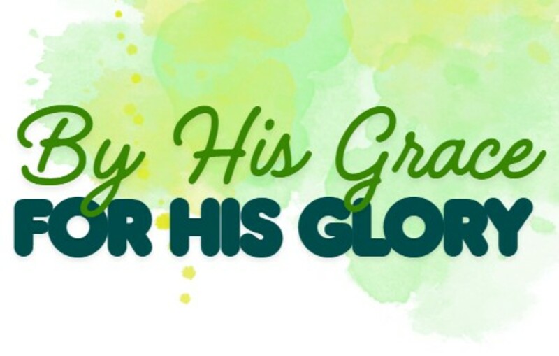 By His Grace For His Glory