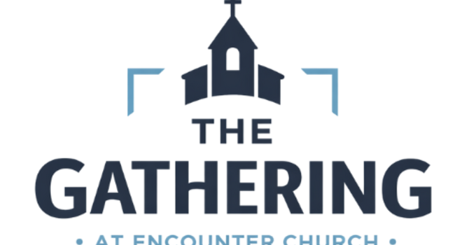 The Gathering at Encounter Church