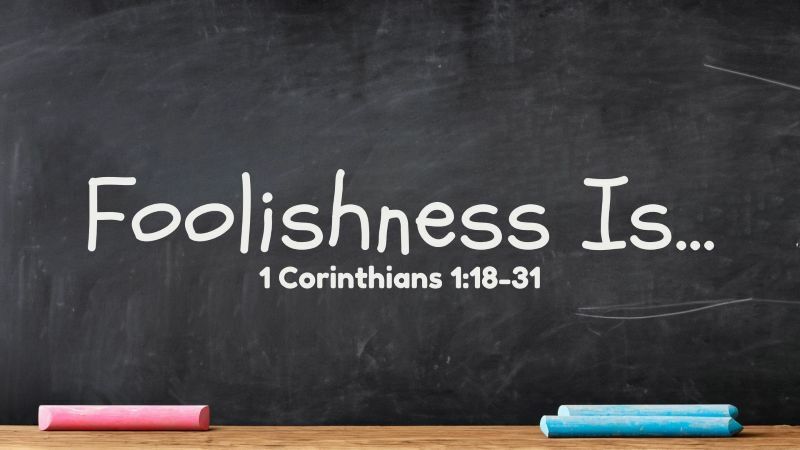 Foolishness is ... 