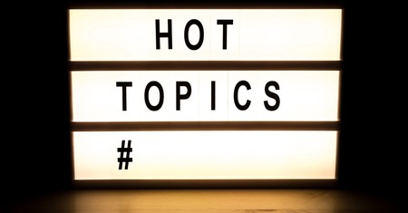 Hot Topics