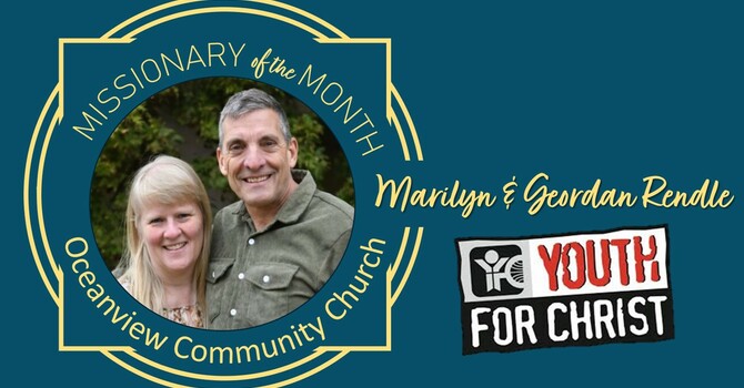 Marilyn & Geordan Rendle: Missionaries of the Month