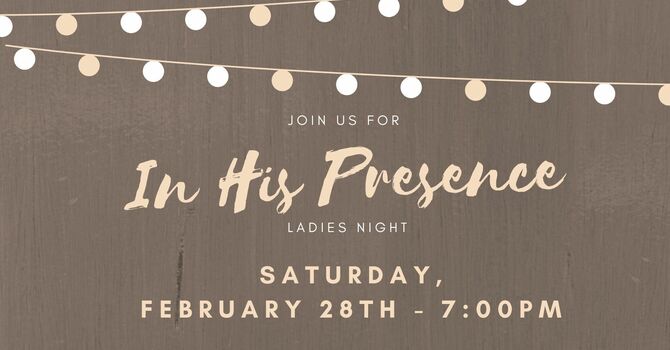 "In His Presence" Ladies Dinner