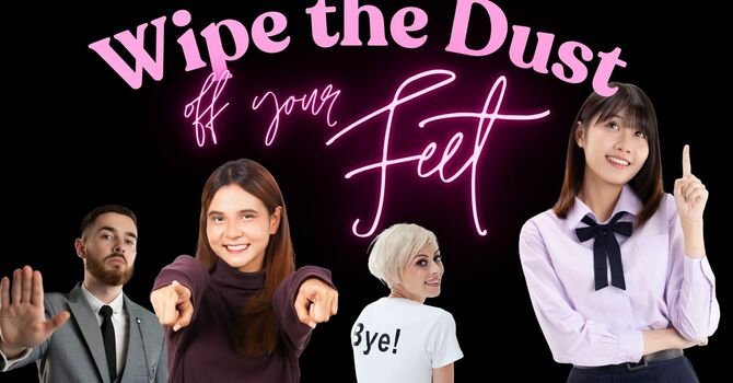 Wipe the Dust off Your Feet!