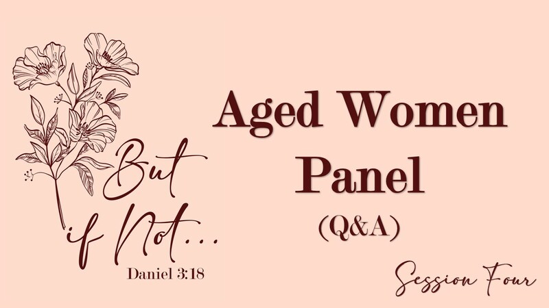 Testimony & Aged Women Panel