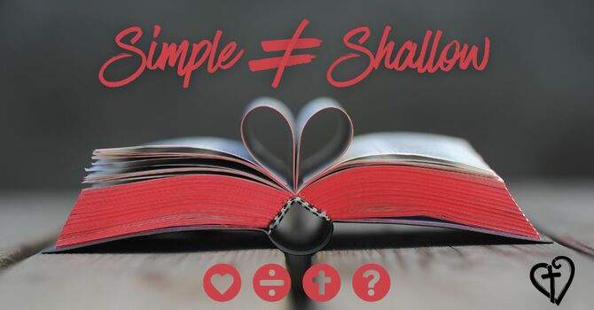  Simple ≠ Shallow: God Loves You
