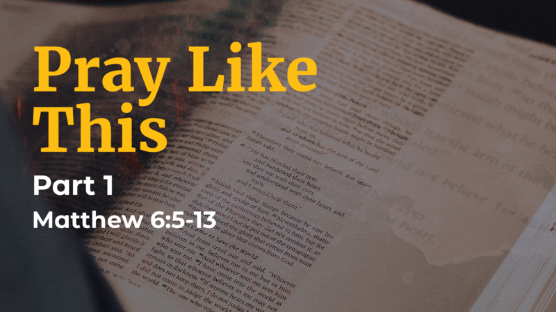 Pray Like This Part 1