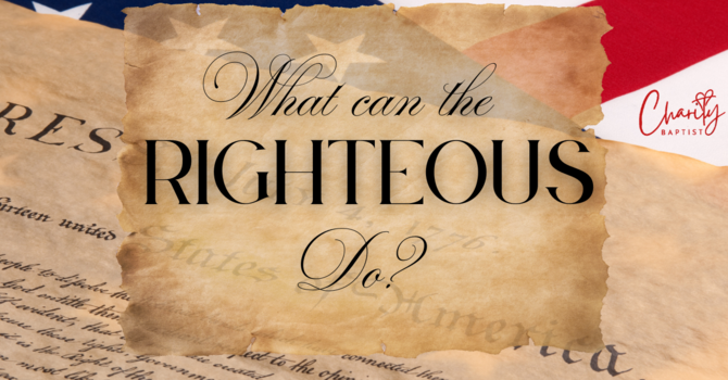 What can the Righteous Do? 