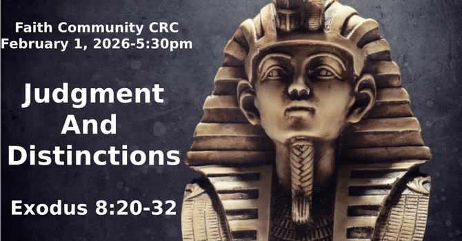 “Judgement and Distinctions” February 1 2026 P.M. Service