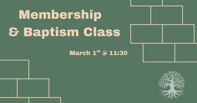 Membership & Baptism Class