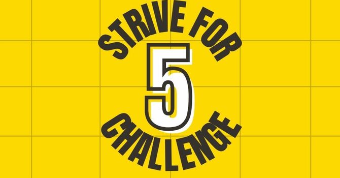 Strive For 5 Challenge