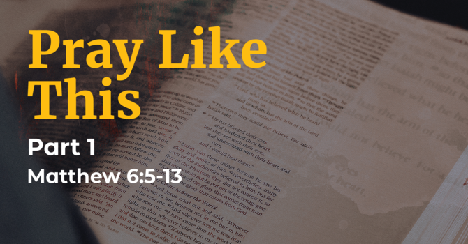 Pray Like This Part 1