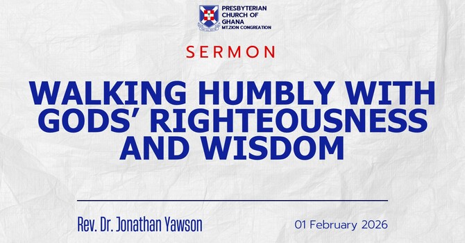 WALKING HUMBLY WITH GODS’ RIGHTEOUSNESS AND WISDOM