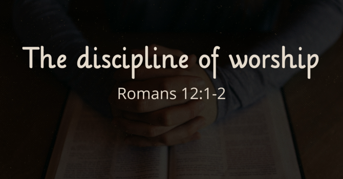Discipline of worship