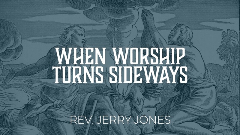 When Worship Turns Sideways