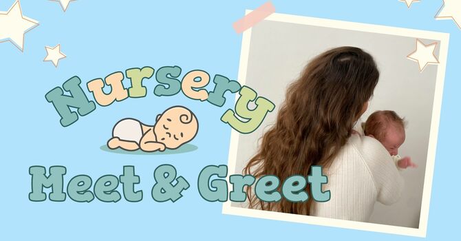 Nursery Meet & Greet