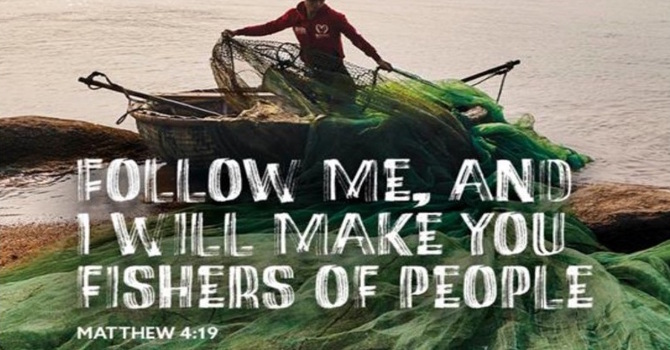 Follow Me and I Will Make You Fishers of People.