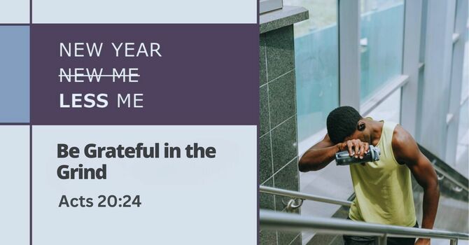 Be Grateful in the Grind