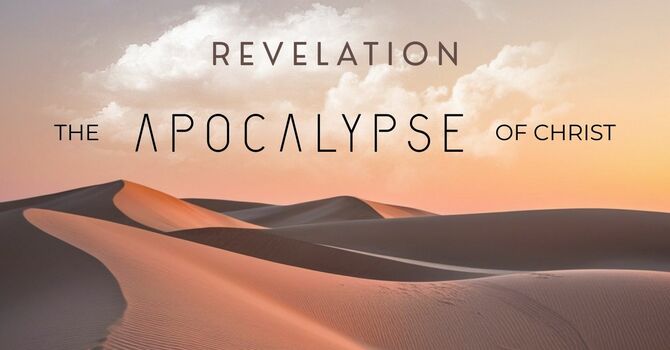 Revelation: The Apocalypse of Christ