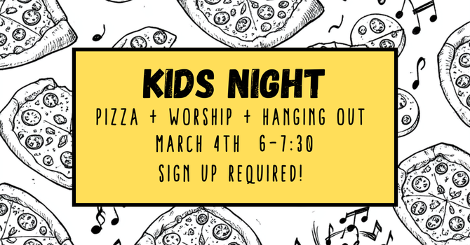 Kids Night- Worship and Pizza