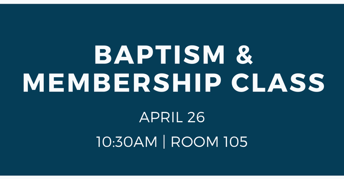 Baptism & Membership Class