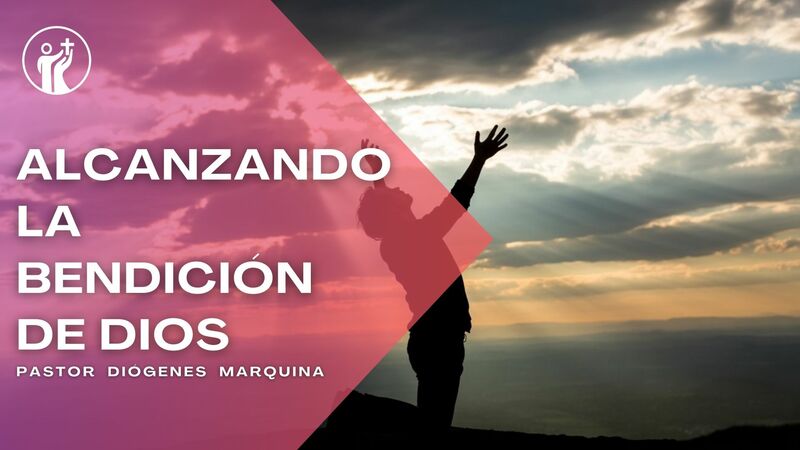 Alcanzando la bendición de Dios