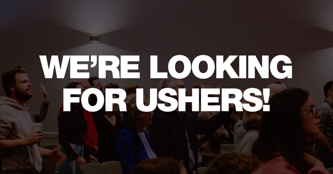 Calling All Ushers! image