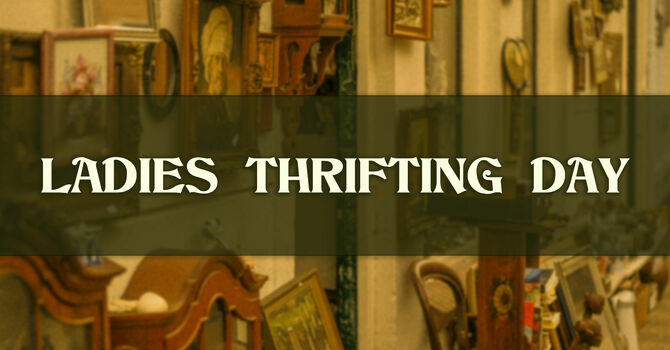 Interest Group: Ladies Thrifting Day