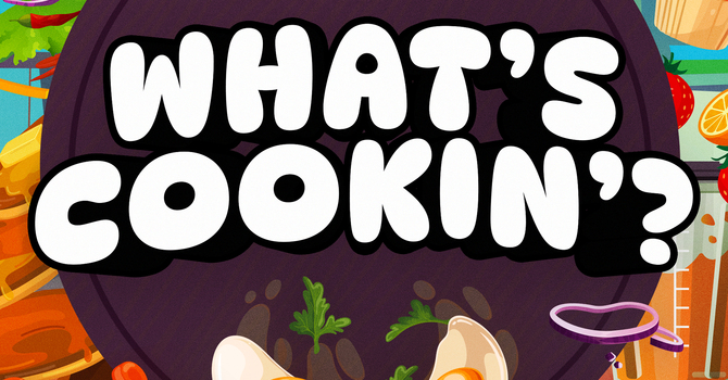 What's Cooking?
