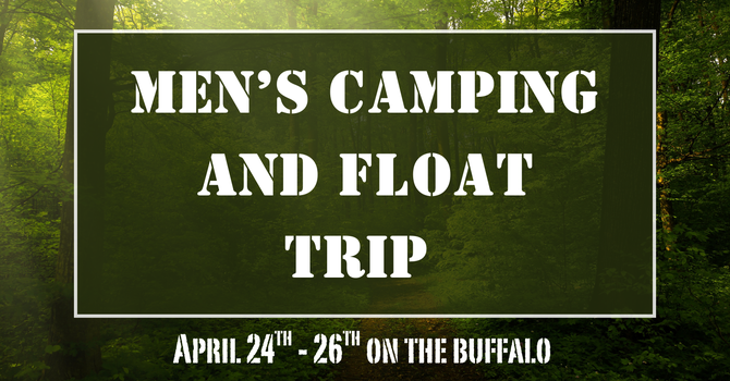 Men's 3rd Annual Buffalo River Camping/Float Trip