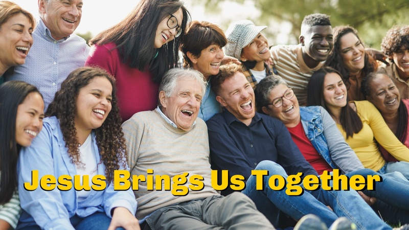 Jesus Brings Us Together
