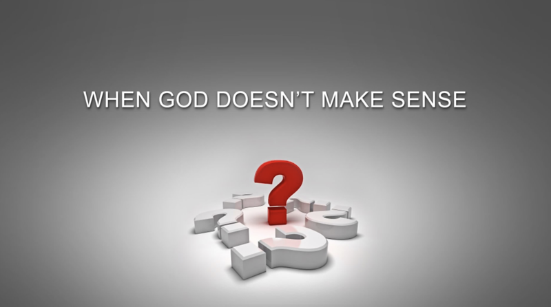 When God Doesn't Make Sense Pt. 2