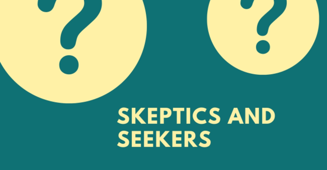 Skeptics and Seekers