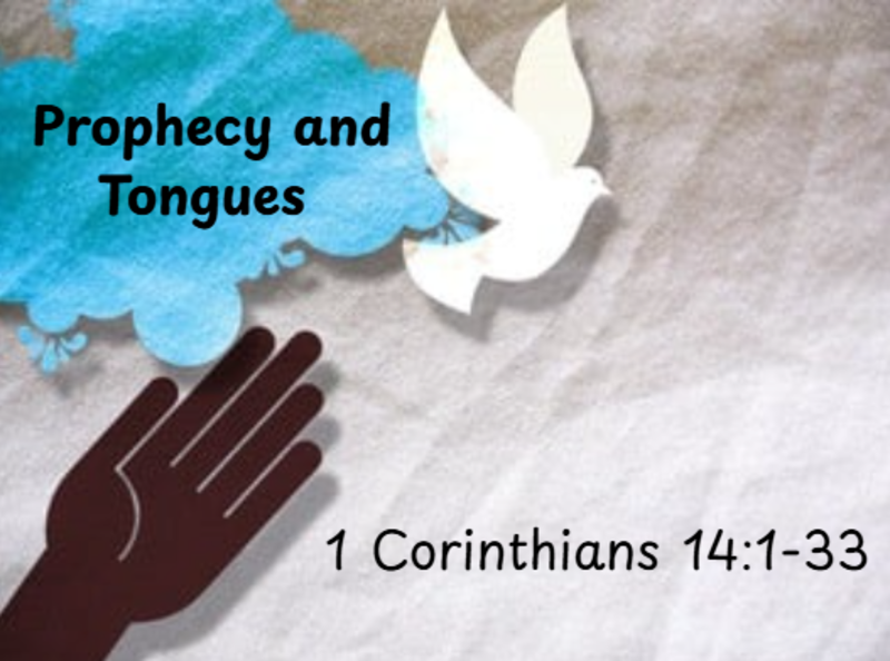Prophecy and Tongues