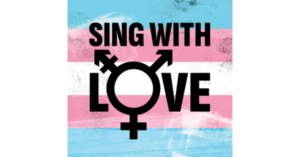 Sing With Love 2026: Songs of Trans Solidarity