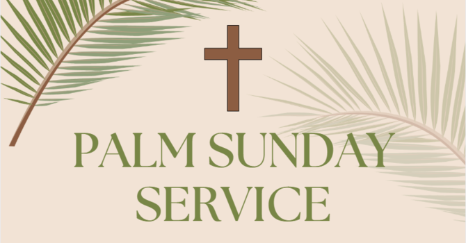 Palm Sunday Worship & Communion