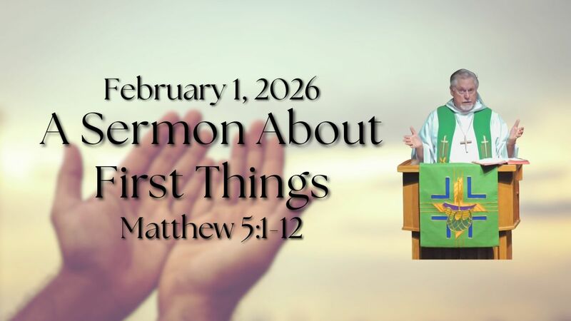 A Sermon About First Things