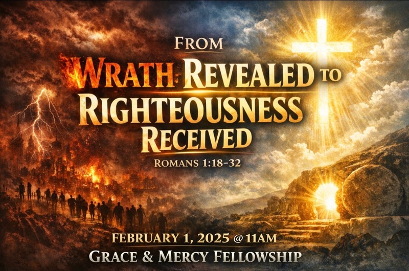 Wrath Revealed to Righteousness Received