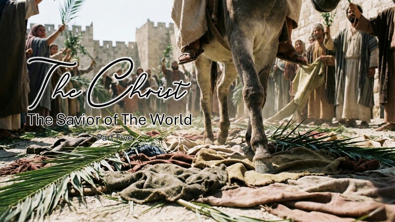 The Christ The Savior of The World Pt. 5
