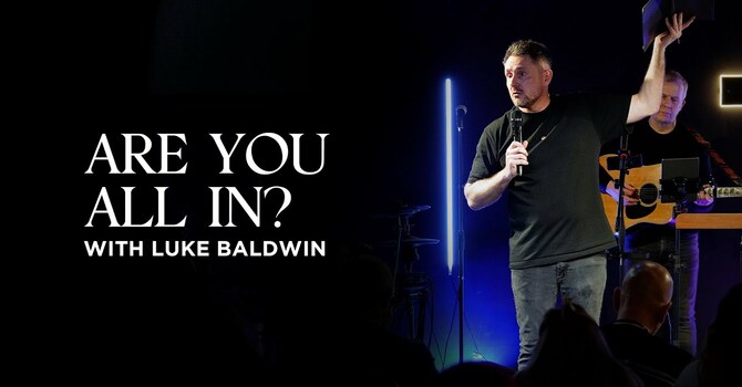 Are You All In? | Luke Baldwin