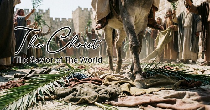 The Christ The Savior of The World Pt. 5
