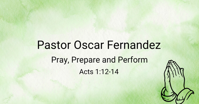 Pray, Prepare and Perform