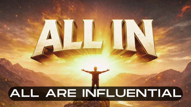 All In Pt 3: All Are Influential 