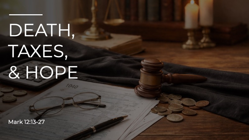 Death, Taxes, & Hope